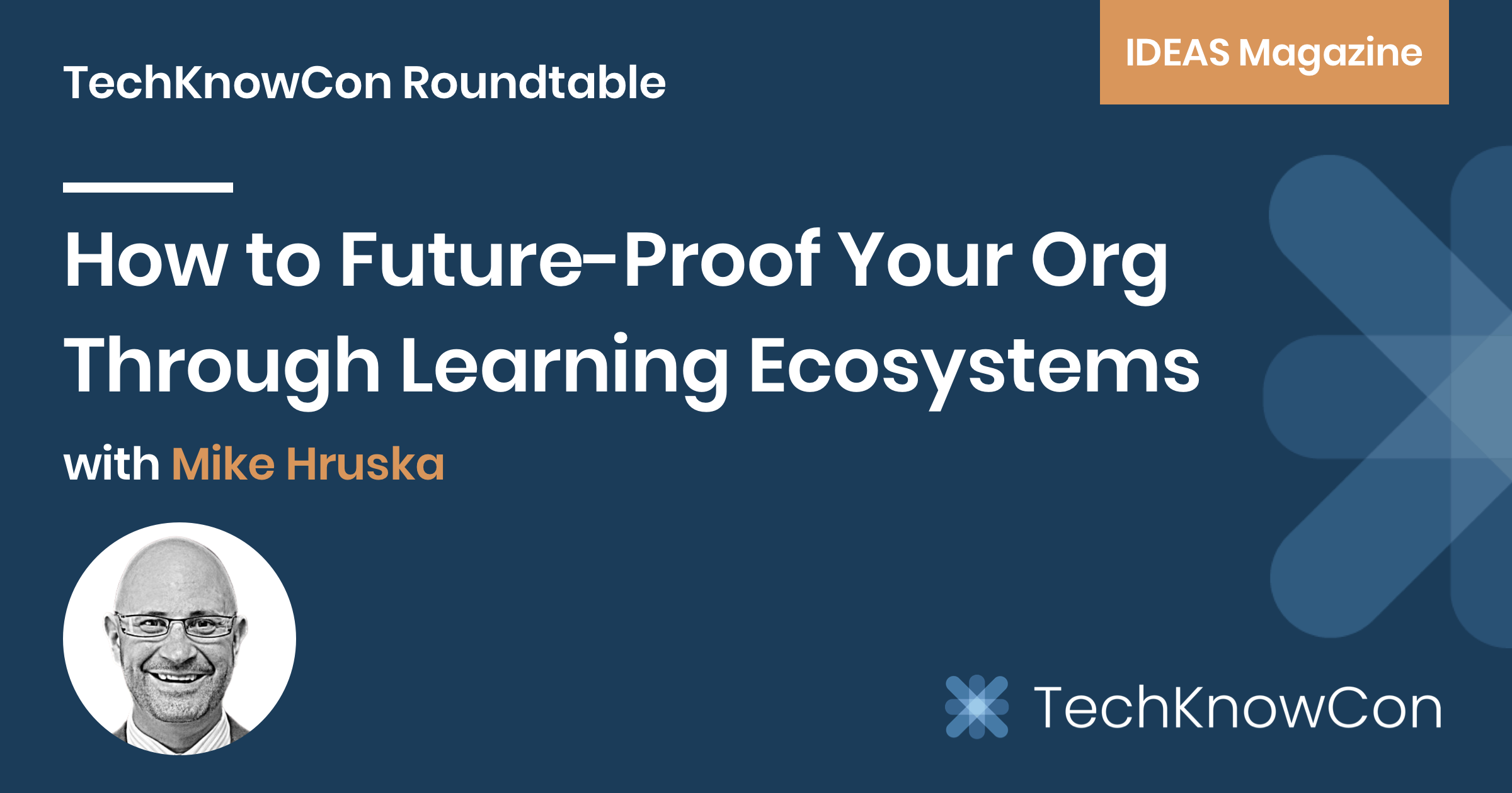 How to Future-Proof Your Org Through Learning Ecosystems with Mike Hruska