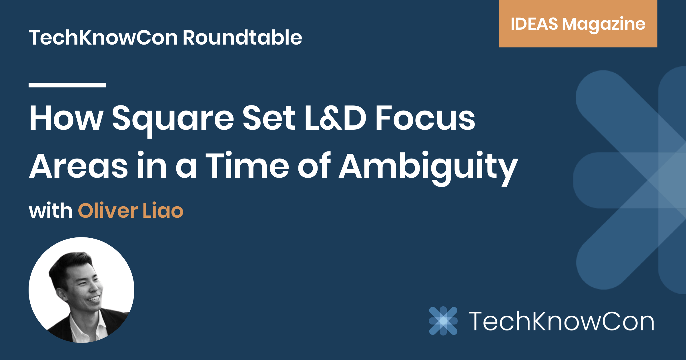 How Square Set L&D Focus Areas in a Time of Ambiguity with Oliver Liao